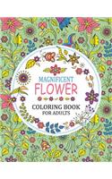 Magnificent Flower Coloring Book: Adults Coloring Book