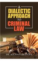 Dialectic Approach to Criminal Law