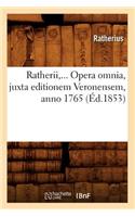 Ratherii, Opera Omnia, Juxta Editionem Veronensem, Anno 1765 (Éd.1853): (Litterature)