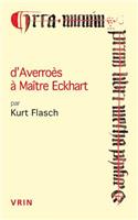 D'Averroes a Maitre Eckhart: Les Sources Arabes de la Mystique Allemande