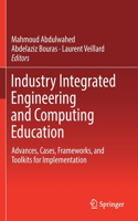 Industry Integrated Engineering and Computing Education