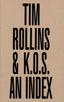 Tim Rollins & K.O.S.: An Index