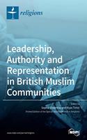 Leadership, Authority and Representation in British Muslim Communities