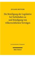 Die Beteiligung der Legislative bei Vorbehalten zu und Kündigung von völkerrechtlichen Verträgen