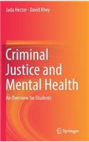 Criminal Justice and Mental Health