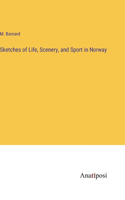 Sketches of Life, Scenery, and Sport in Norway