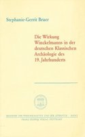 Die Wirkung Winckelmanns in Der Deutschen Klassischen Archaologie Des 19. Jahrhunderts