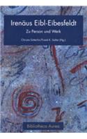 Irenaeus Eibl-Eibesfeldt: Zu Person Und Werk- Festschrift Zum 70. Geburtstag