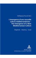 L'Emergence D'une Nouvelle Culture Mediterraneenne The Emergence of a New Mediterranean Culture