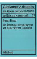 Die Aesthetik Des Dramenwerks Von Rainer Werner Fassbinder
