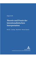 Theorie Und Praxis Der Intentionalistischen Interpretation