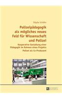 Polizeipaedagogik ALS Moegliches Neues Feld Fuer Wissenschaft Und Polizei