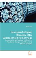 Neuropsychological Recovery after Subarachnoid Hemorrhage
