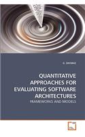 Quantitative Approaches for Evaluating Software Architectures