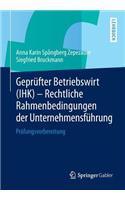 Geprüfter Betriebswirt (IHK) - Rechtliche Rahmenbedingungen der Unternehmensführung