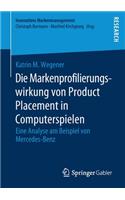Die Markenprofilierungswirkung Von Product Placement in Computerspielen