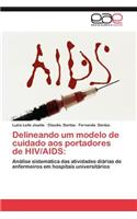 Delineando Um Modelo de Cuidado Aos Portadores de HIV/AIDS