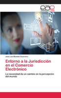 Entorno a la Jurisdicción en el Comercio Electrónico