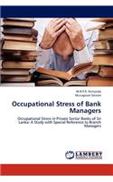 Occupational Stress of Bank Managers