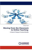 Moving from the Classroom to Online Teaching