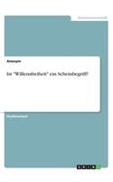 Ist "Willensfreiheit" ein Scheinbegriff?