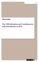 1996 Arbitration and Conciliation Act with Amendments of 2015