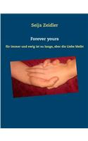 Forever yours: für immer und ewig ist zu lange, aber die Liebe bleibt