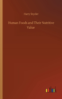 Human Foods and Their Nutritive Value