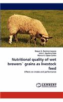 Nutritional Quality of Wet Brewers' Grains as Livestock Feed