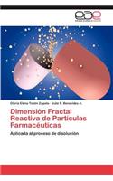 Dimension Fractal Reactiva de Particulas Farmaceuticas