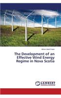 The Development of an Effective Wind Energy Regime in Nova Scotia