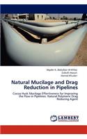 Natural Mucilage and Drag Reduction in Pipelines