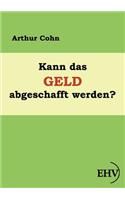 Kann das Geld abgeschafft werden?
