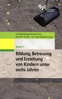 Bildung, Betreuung Und Erziehung Von Kindern Unter Sechs Jahren