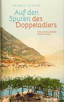 Auf den Spuren des Doppeladlers: Als Italien noch bei Osterreich war