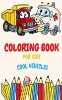 Coloring Book For Kids Cool Vehicles