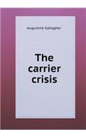 The Carrier Crisis