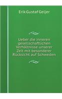 Ueber die inneren gesellschaftlichen Verhältnisse unserer Zeit mit besonderer Rücksicht auf Schweden
