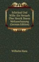 Schicksal Und Wille: Ein Versuch Uber Henrik Ibsens Weltanschauung (German Edition)