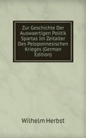 Zur Geschichte Der Auswaertigen Politik Spartas Im Zeitalter Des Peloponnesischen Krieges (German Edition)