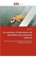 Un Syst�me d''indicateurs de Durabilit� Des P�cheries C�ti�res