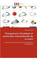 Changement Climatique Et Protection Internationale de la Santé