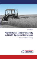 Agricultural labour scarcity in North Eastern Karnataka