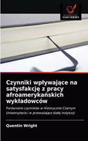 Czynniki wplywające na satysfakcję z pracy afroamerykańskich wykladowców
