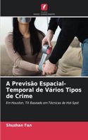 A Previsão Espacial- Temporal de Vários Tipos de Crime