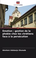 Emotion: gestion de la phobie chez les chrétiens face à la persécution