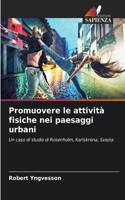 Promuovere le attività fisiche nei paesaggi urbani