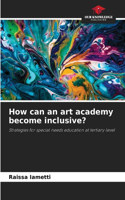 How can an art academy become inclusive?