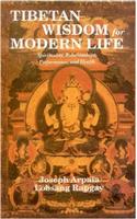 Tibetan Wisdom For Modern Life