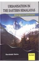 Urbanisation In The Eastern Himalayas: Emergence And Issues